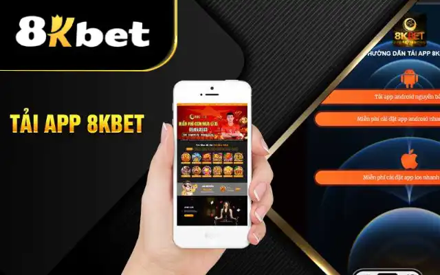 Các bước tải app 8kbet đơn giản, nhanh chóng và an toàn