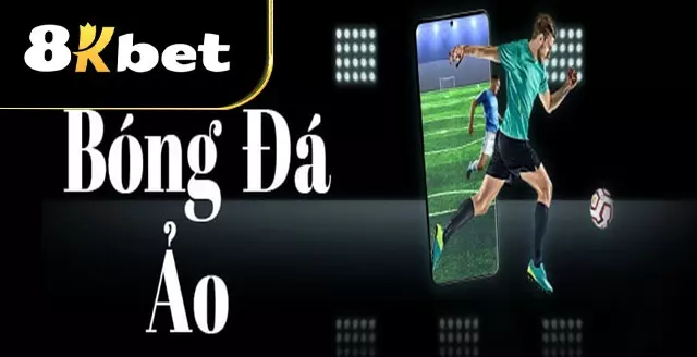 Hướng dẫn cách chơi bóng đá ảo tại 8Kbet chi tiết dành cho tân thủ