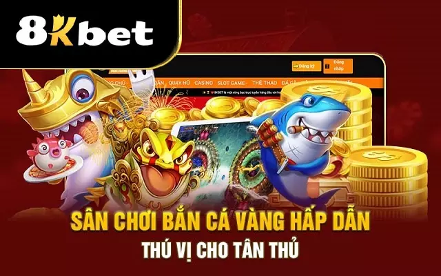 Kho game bắn cá hấp dẫn tại 8Kbet