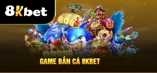Nhận thưởng lớn khi chơi bắn cá tại 8Kbet