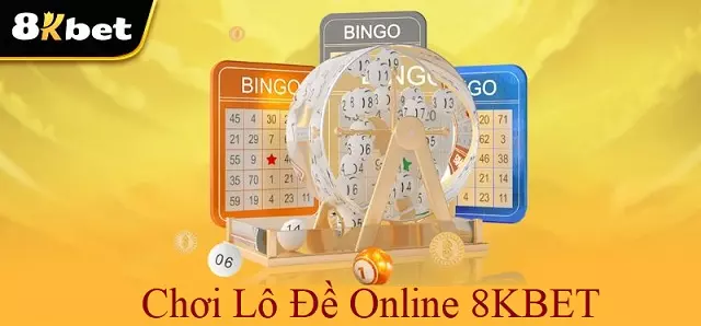 Vì sao bạn nên chơi lô đề online 8Kbet?