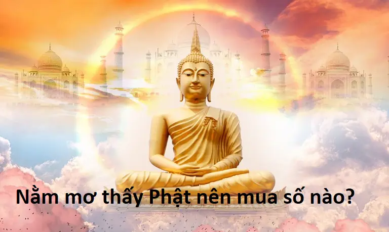 Nằm mơ thấy Phật nên mua số nào?