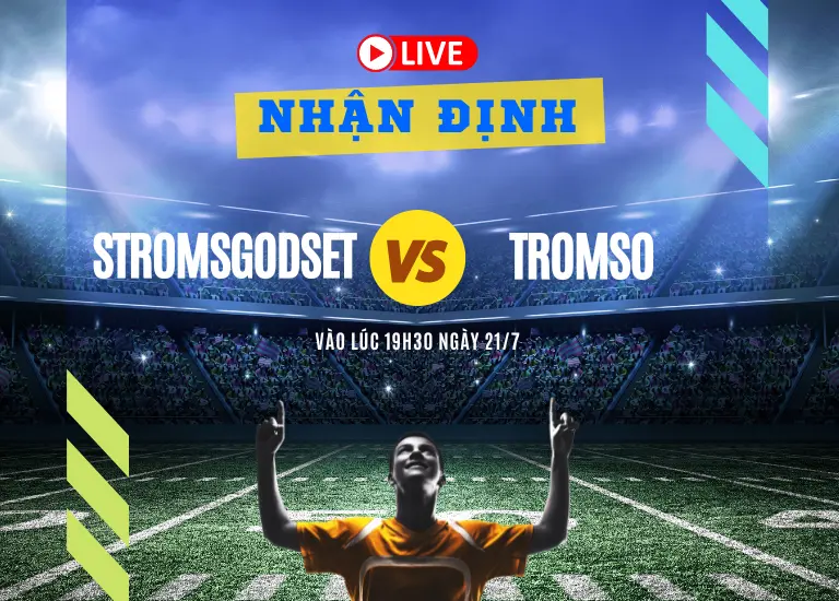 Nhận định bóng đá trận đấu Stromsgodset vs Tromso, Vào lúc 19h30 ngày 21/7