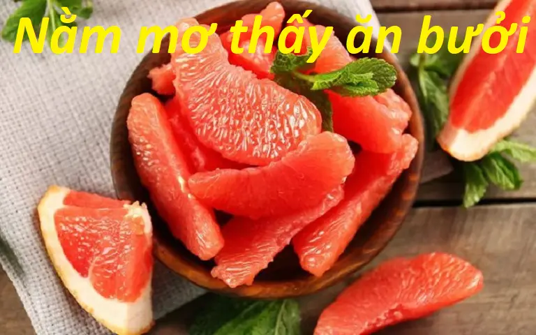 Ý nghĩa của những giấc mơ thấy bưởi khác